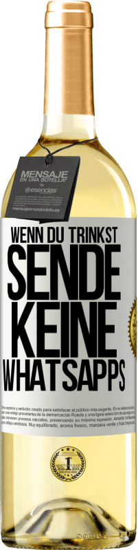 29,95 € Kostenloser Versand | Weißwein WHITE Ausgabe Wenn du trinkst, sende keine WhatsApps Weißes Etikett. Anpassbares Etikett Junger Wein Ernte 2025 Verdejo