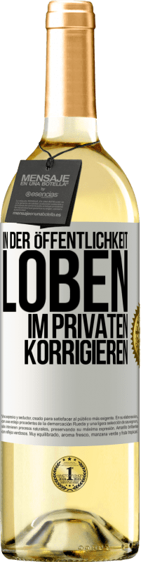 29,95 € | Weißwein WHITE Ausgabe In der Öffentlichkeit loben, im Privaten korrigieren Weißes Etikett. Anpassbares Etikett Junger Wein Ernte 2025 Verdejo