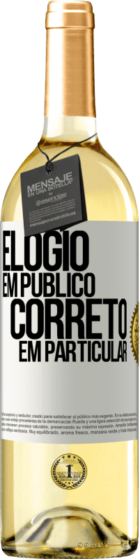 29,95 € Envio grátis | Vinho branco Edição WHITE Elogio em público, correto em particular Etiqueta Branca. Etiqueta personalizável Vinho jovem Colheita 2024 Verdejo