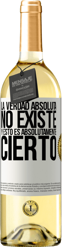 29,95 € | Vino Blanco Edición WHITE La verdad absoluta no existe...y esto es absolutamente cierto Etiqueta Blanca. Etiqueta personalizable Vino joven Cosecha 2025 Verdejo