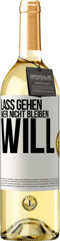 29,95 € Kostenloser Versand | Weißwein WHITE Ausgabe Lass gehen, wer nicht bleiben will Weißes Etikett. Anpassbares Etikett Junger Wein Ernte 2024 Verdejo