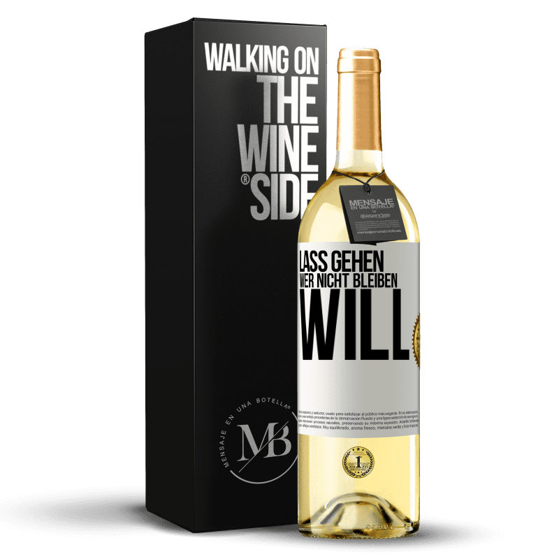 29,95 € Kostenloser Versand | Weißwein WHITE Ausgabe Lass gehen, wer nicht bleiben will Weißes Etikett. Anpassbares Etikett Junger Wein Ernte 2023 Verdejo