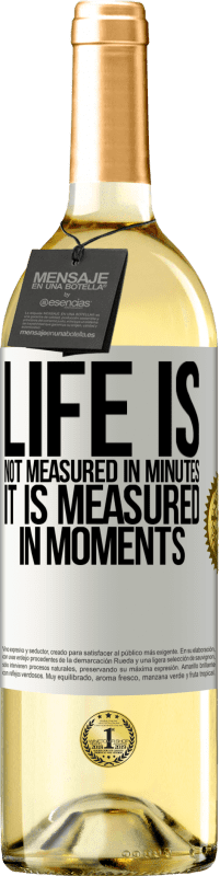 «Life is not measured in minutes, it is measured in moments» WHITE Edition