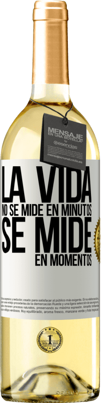 «La vida no se mide en minutos, se mide en momentos» Edición WHITE
