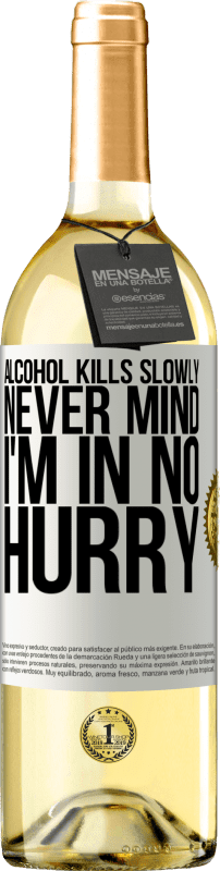 29,95 € 送料無料 | 白ワイン WHITEエディション アルコールはゆっくりと殺す...気にしないで、私は急いでいない ホワイトラベル. カスタマイズ可能なラベル 若いワイン 収穫 2023 Verdejo