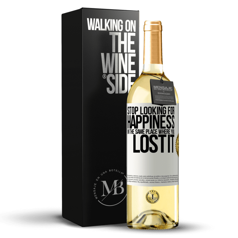 29,95 € Free Shipping | White Wine WHITE Edition Stop looking for happiness in the same place where you lost it White Label. Customizable label Young wine Harvest 2025 Verdejo