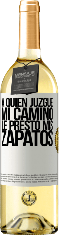 29,95 € Envío gratis | Vino Blanco Edición WHITE A quien juzgue mi camino, le presto mis zapatos Etiqueta Blanca. Etiqueta personalizable Vino joven Cosecha 2025 Verdejo