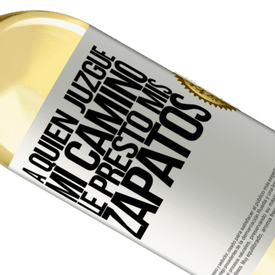 Expresiones Únicas y Personales. «A quien juzgue mi camino, le presto mis zapatos» Edición WHITE