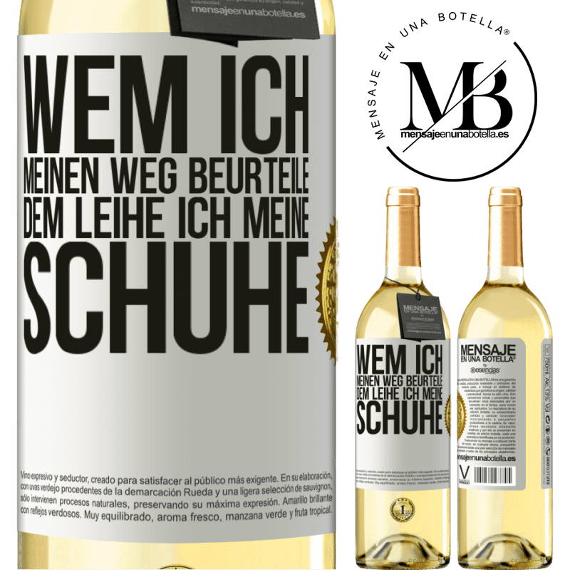 29,95 € Kostenloser Versand | Weißwein WHITE Ausgabe Wer meinen Weg beurteilt, dem leihe ich meine Schuhe Weißes Etikett. Anpassbares Etikett Junger Wein Ernte 2025 Verdejo