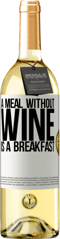 29,95 € Free Shipping | White Wine WHITE Edition A meal without wine is a breakfast White Label. Customizable label Young wine Harvest 2024 Verdejo