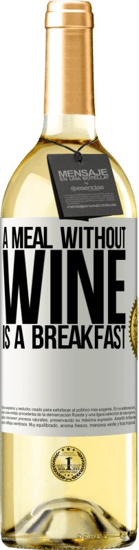 29,95 € | White Wine WHITE Edition A meal without wine is a breakfast White Label. Customizable label Young wine Harvest 2025 Verdejo