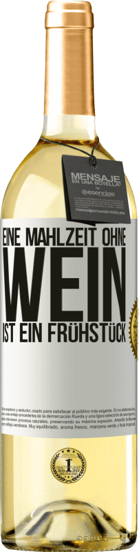 29,95 € | Weißwein WHITE Ausgabe Eine Mahlzeit ohne Wein ist ein Frühstück Weißes Etikett. Anpassbares Etikett Junger Wein Ernte 2024 Verdejo