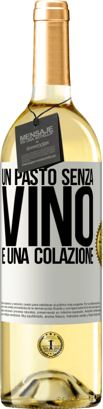 29,95 € | Vino bianco Edizione WHITE Un pasto senza vino è una colazione Etichetta Bianca. Etichetta personalizzabile Vino giovane Raccogliere 2023 Verdejo