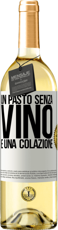 29,95 € | Vino bianco Edizione WHITE Un pasto senza vino è una colazione Etichetta Bianca. Etichetta personalizzabile Vino giovane Raccogliere 2025 Verdejo