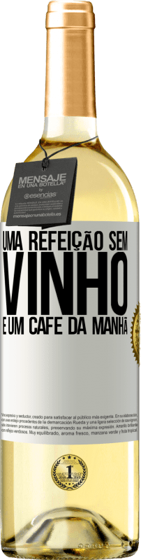 29,95 € | Vinho branco Edição WHITE Uma refeição sem vinho é um café da manhã Etiqueta Branca. Etiqueta personalizável Vinho jovem Colheita 2025 Verdejo