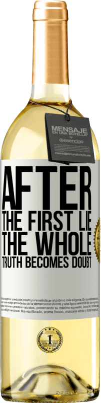 Free Shipping | White Wine WHITE Edition After the first lie, the whole truth becomes doubt White Label. Customizable label Young wine Harvest 2023 Verdejo