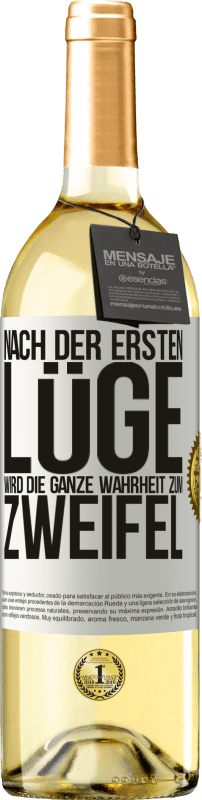 29,95 € | Weißwein WHITE Ausgabe Nach der ersten Lüge wird die ganze Wahrheit zum Zweifel Weißes Etikett. Anpassbares Etikett Junger Wein Ernte 2024 Verdejo