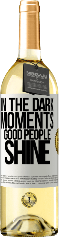 29,95 € Бесплатная доставка | Белое вино Издание WHITE В темные моменты светят хорошие люди Белая этикетка. Настраиваемая этикетка Молодое вино Урожай 2023 Verdejo