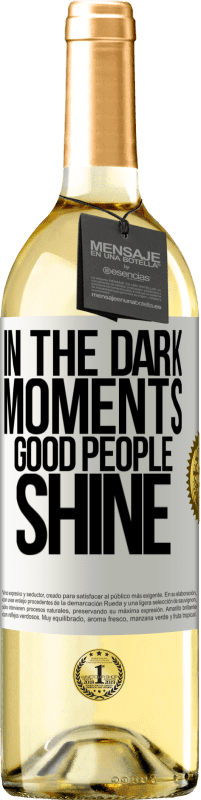 29,95 € Free Shipping | White Wine WHITE Edition In the dark moments good people shine White Label. Customizable label Young wine Harvest 2025 Verdejo