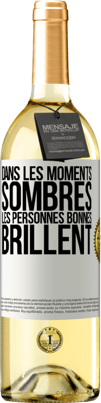 29,95 € Envoi gratuit | Vin blanc Édition WHITE Dans les moments sombres les personnes bonnes brillent Étiquette Blanche. Étiquette personnalisable Vin jeune Récolte 2024 Verdejo