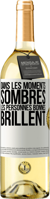 29,95 € Envoi gratuit | Vin blanc Édition WHITE Dans les moments sombres les personnes bonnes brillent Étiquette Blanche. Étiquette personnalisable Vin jeune Récolte 2025 Verdejo