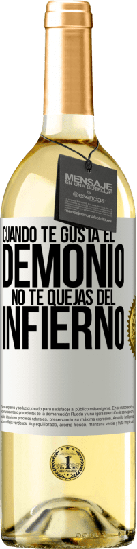 29,95 € | Vino Blanco Edición WHITE Cuando te gusta el demonio no te quejas del infierno Etiqueta Blanca. Etiqueta personalizable Vino joven Cosecha 2025 Verdejo
