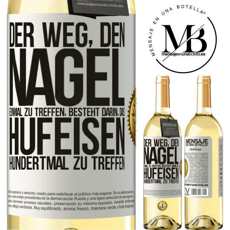 29,95 € Kostenloser Versand | Weißwein WHITE Ausgabe Man trifft den Nagel einmal, indem man das Hufeisen hundertmal trifft Weißes Etikett. Anpassbares Etikett Junger Wein Ernte 2023 Verdejo