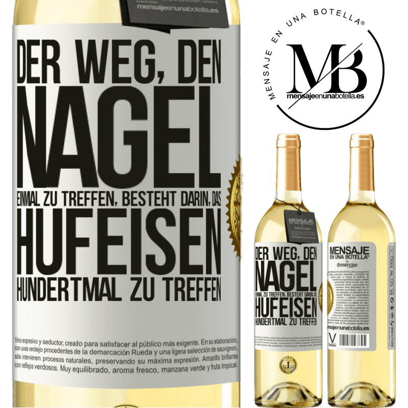 29,95 € Kostenloser Versand | Weißwein WHITE Ausgabe Man trifft den Nagel einmal, indem man das Hufeisen hundertmal trifft Weißes Etikett. Anpassbares Etikett Junger Wein Ernte 2025 Verdejo