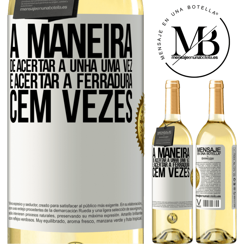 29,95 € Envio grátis | Vinho branco Edição WHITE A maneira de acertar a unha uma vez é acertar a ferradura cem vezes Etiqueta Branca. Etiqueta personalizável Vinho jovem Colheita 2023 Verdejo