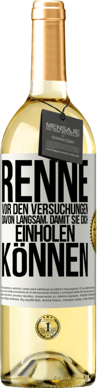 29,95 € Kostenloser Versand | Weißwein WHITE Ausgabe Renne vor den Versuchungen davon. Langsam, damit sie dich einholen können Weißes Etikett. Anpassbares Etikett Junger Wein Ernte 2025 Verdejo