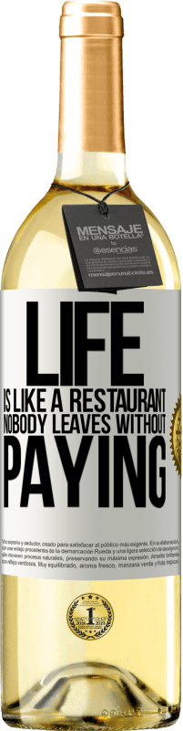 29,95 € | White Wine WHITE Edition Life is like a restaurant, nobody leaves without paying White Label. Customizable label Young wine Harvest 2024 Verdejo