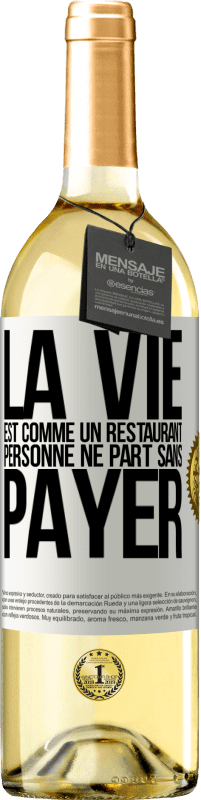 29,95 € Envoi gratuit | Vin blanc Édition WHITE La vie est comme un restaurant, personne ne part sans payer Étiquette Blanche. Étiquette personnalisable Vin jeune Récolte 2024 Verdejo