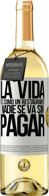 29,95 € | Vino Blanco Edición WHITE La vida es como un restaurante, nadie se va sin pagar Etiqueta Blanca. Etiqueta personalizable Vino joven Cosecha 2024 Verdejo