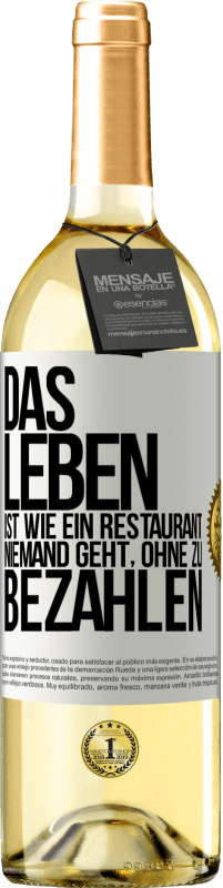 29,95 € Kostenloser Versand | Weißwein WHITE Ausgabe Das Leben ist wie ein Restaurant, niemand geht, ohne zu bezahlen Weißes Etikett. Anpassbares Etikett Junger Wein Ernte 2025 Verdejo