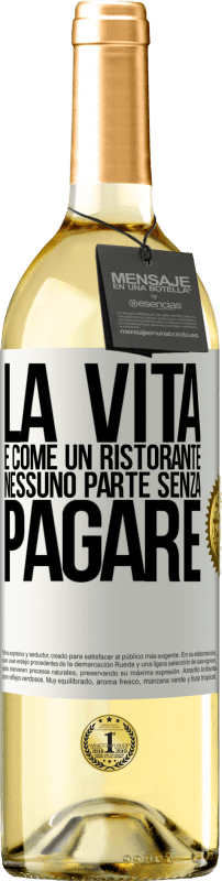 29,95 € Spedizione Gratuita | Vino bianco Edizione WHITE La vita è come un ristorante, nessuno parte senza pagare Etichetta Bianca. Etichetta personalizzabile Vino giovane Raccogliere 2025 Verdejo