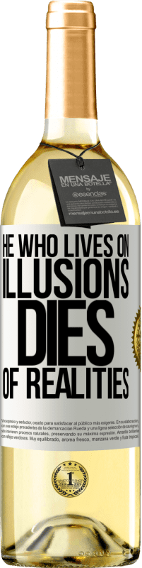 29,95 € Free Shipping | White Wine WHITE Edition He who lives on illusions dies of realities White Label. Customizable label Young wine Harvest 2025 Verdejo