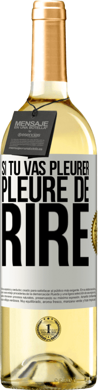 29,95 € | Vin blanc Édition WHITE Si tu vas pleurer, pleure de rire Étiquette Blanche. Étiquette personnalisable Vin jeune Récolte 2024 Verdejo