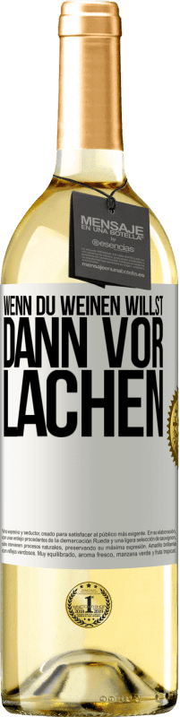 29,95 € | Weißwein WHITE Ausgabe Wenn du weinen willst, dann vor Lachen Weißes Etikett. Anpassbares Etikett Junger Wein Ernte 2024 Verdejo