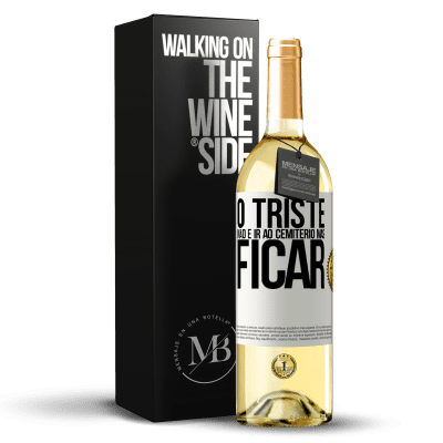 29,95 € | Vinho branco Edição WHITE O triste não é ir ao cemitério, mas ficar Etiqueta Branca. Etiqueta personalizável Vinho jovem Colheita 2024 Verdejo «O triste não é ir ao cemitério, mas ficar» Edição WHITE