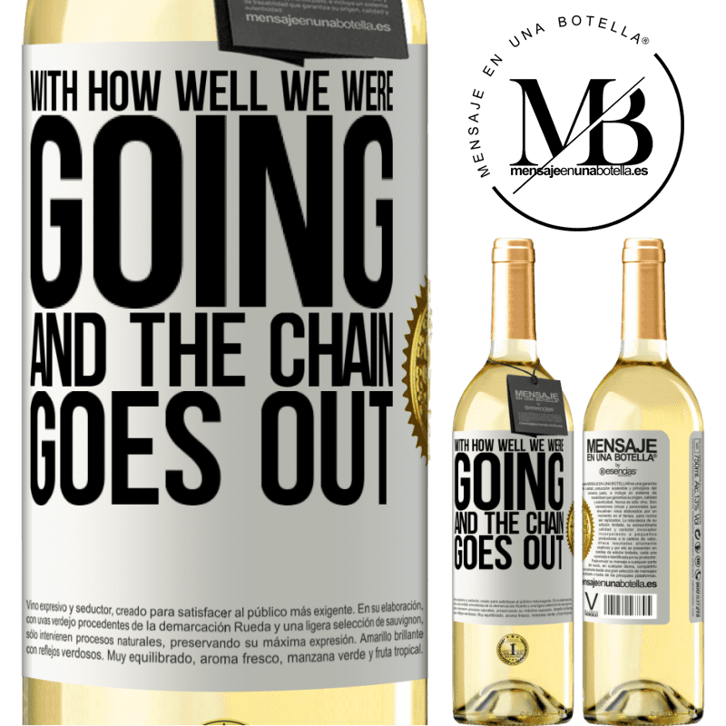 29,95 € Free Shipping | White Wine WHITE Edition With how well we were going and the chain goes out White Label. Customizable label Young wine Harvest 2025 Verdejo