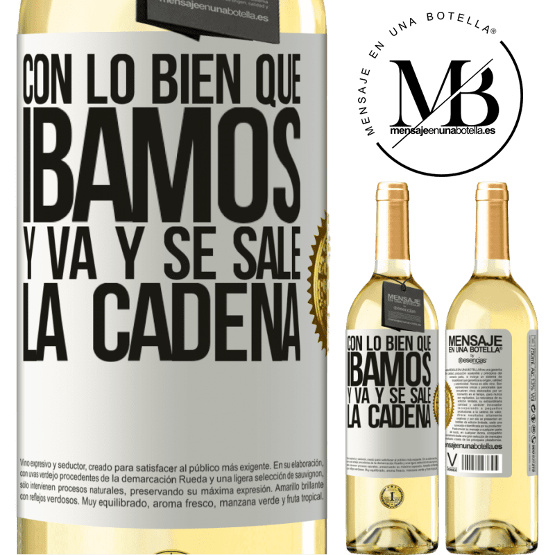 29,95 € Envío gratis | Vino Blanco Edición WHITE Con lo bien que íbamos y va y se sale la cadena Etiqueta Blanca. Etiqueta personalizable Vino joven Cosecha 2023 Verdejo