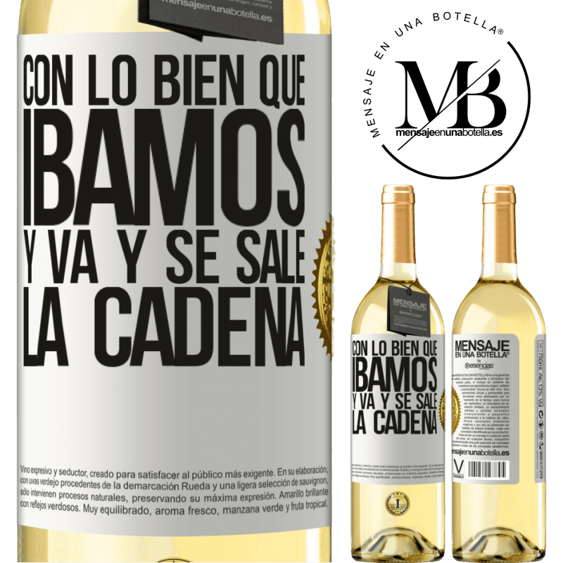29,95 € Envío gratis | Vino Blanco Edición WHITE Con lo bien que íbamos y va y se sale la cadena Etiqueta Blanca. Etiqueta personalizable Vino joven Cosecha 2025 Verdejo