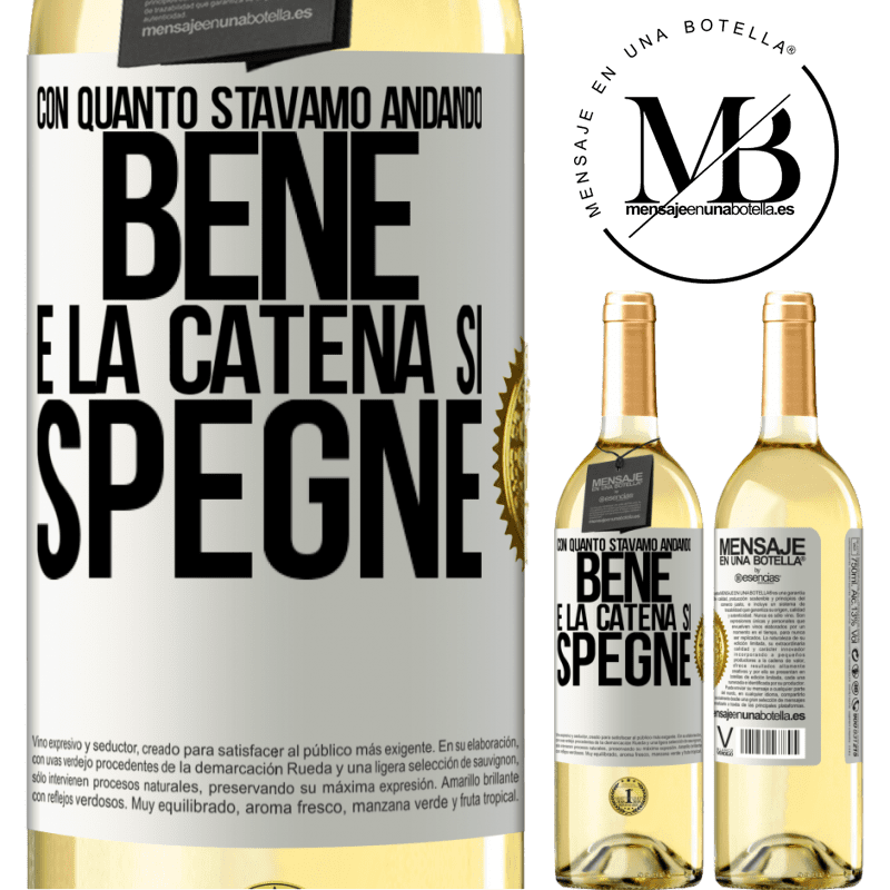 29,95 € Spedizione Gratuita | Vino bianco Edizione WHITE Con quanto stavamo andando bene e la catena si spegne Etichetta Bianca. Etichetta personalizzabile Vino giovane Raccogliere 2025 Verdejo