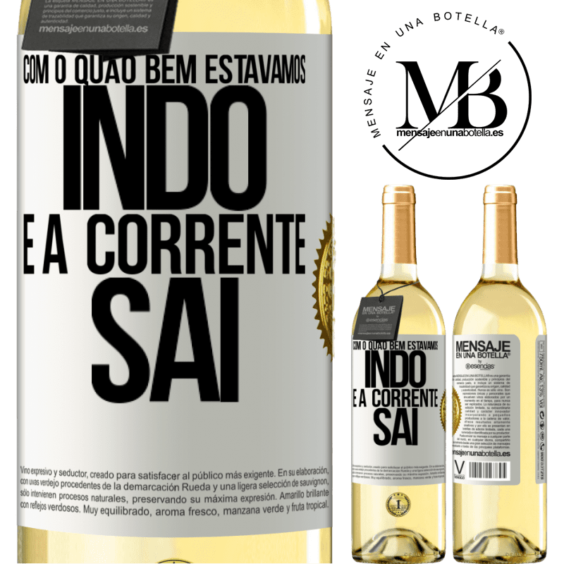 29,95 € Envio grátis | Vinho branco Edição WHITE Com o quão bem estávamos indo e a corrente sai Etiqueta Branca. Etiqueta personalizável Vinho jovem Colheita 2023 Verdejo