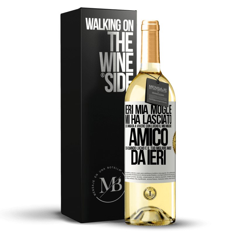 29,95 € Spedizione Gratuita | Vino bianco Edizione WHITE Ieri mia moglie mi ha lasciato ed è andata a vivere con Lucho, il mio migliore amico. E da quando Lucho è il tuo migliore Etichetta Bianca. Etichetta personalizzabile Vino giovane Raccogliere 2024 Verdejo