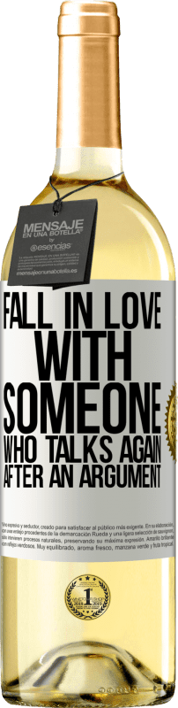 29,95 € | White Wine WHITE Edition Fall in love with someone who talks again after an argument White Label. Customizable label Young wine Harvest 2023 Verdejo