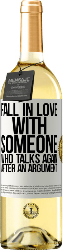 29,95 € Free Shipping | White Wine WHITE Edition Fall in love with someone who talks again after an argument White Label. Customizable label Young wine Harvest 2025 Verdejo