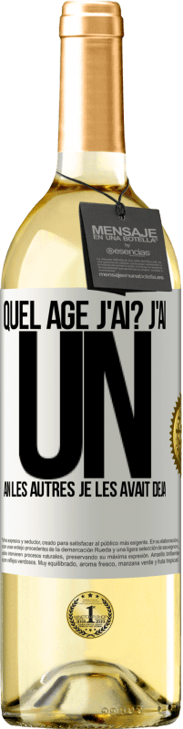 29,95 € Envoi gratuit | Vin blanc Édition WHITE Quel âge j'ai? J'ai UN an. Les autres je les avait déjà Étiquette Blanche. Étiquette personnalisable Vin jeune Récolte 2025 Verdejo