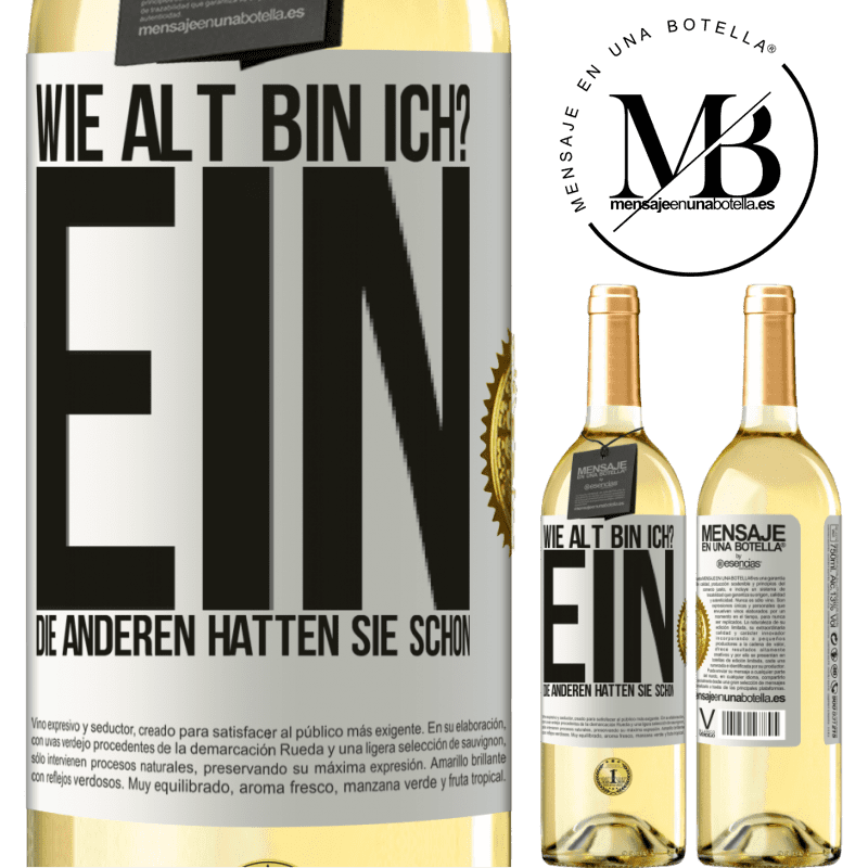 29,95 € Kostenloser Versand | Weißwein WHITE Ausgabe Wie alt bin ich? EIN. Die anderen hatten sie schon Weißes Etikett. Anpassbares Etikett Junger Wein Ernte 2024 Verdejo