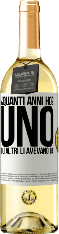 29,95 € | Vino bianco Edizione WHITE ¿Quanti anni ho? UNO. Gli altri li avevano già Etichetta Bianca. Etichetta personalizzabile Vino giovane Raccogliere 2024 Verdejo